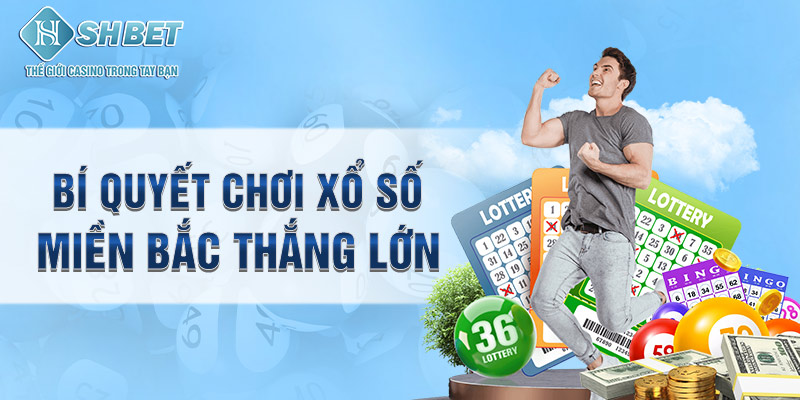 Cách chơi xổ số miền bắc