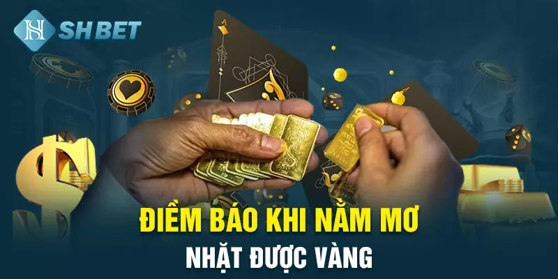 nằm mơ nhặt được vàng