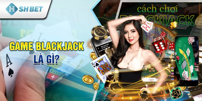 Cách chơi blackjack