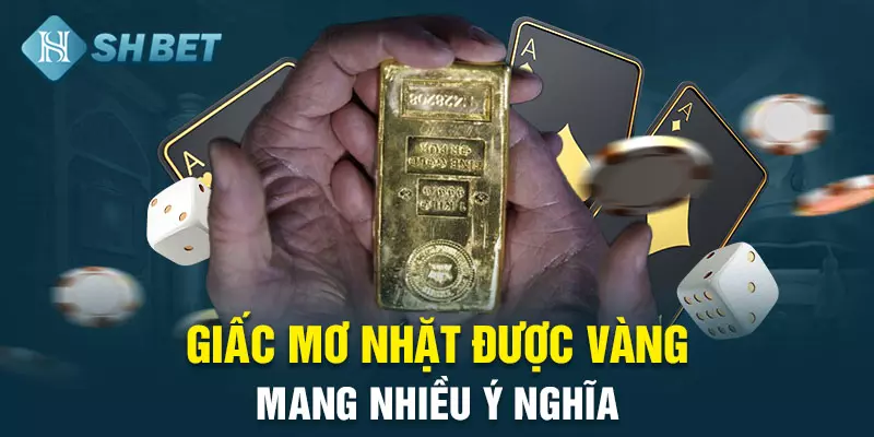 nằm mơ nhặt được vàng