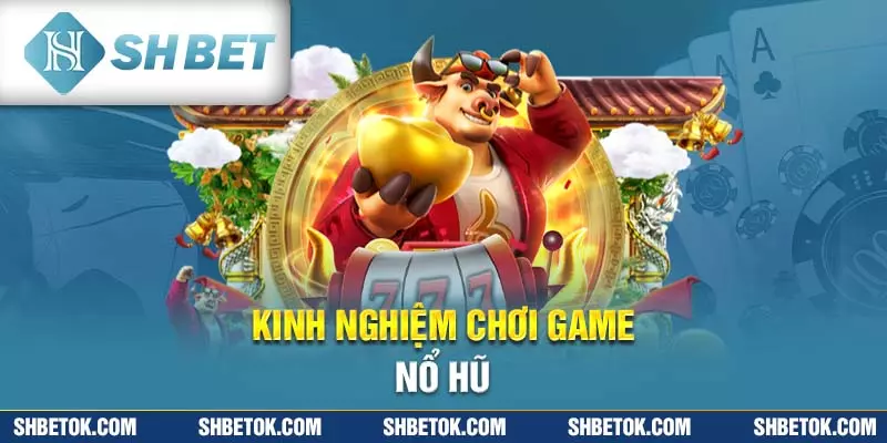 Game nổ hũ rút tiền mặt