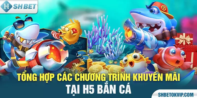 Bắn cá H5 đổi thưởng
