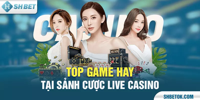 TOP game hay tại sảnh cược Live Casino