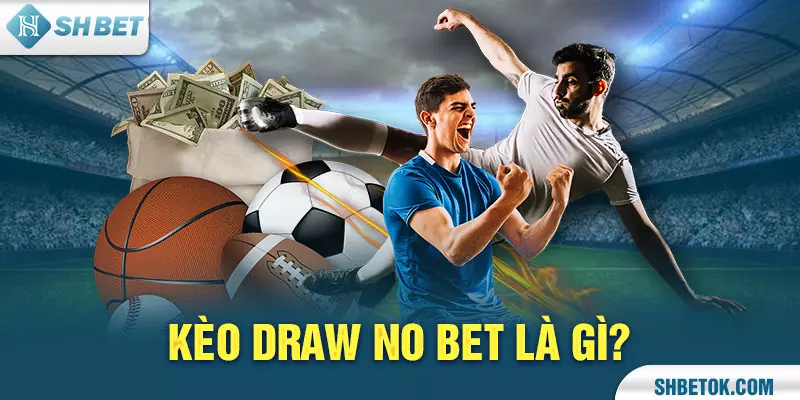 Kèo Draw No Bet