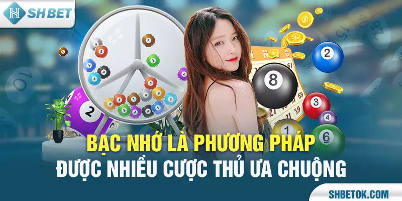 Bạc nhớ là phương pháp được nhiều cược thủ ưa chuộng