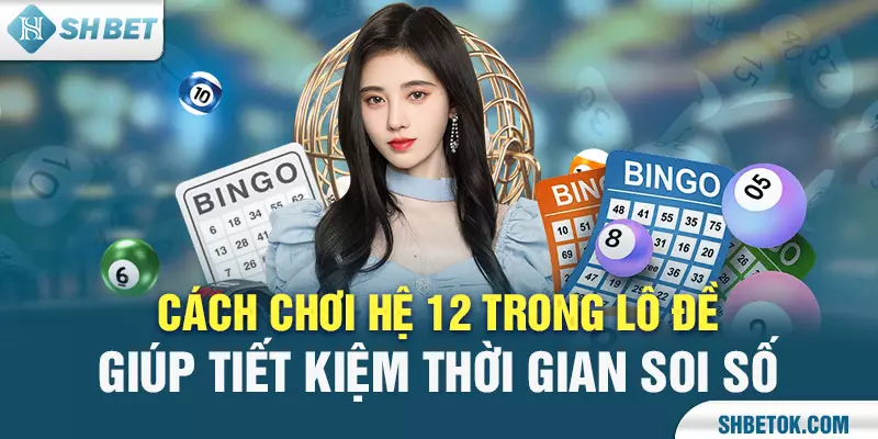 Cách chơi hệ 12 trong lô đề giúp tiết kiệm thời gian soi số