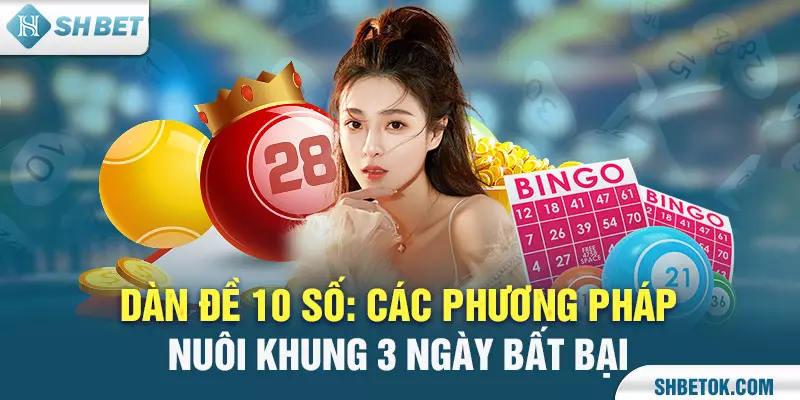 Dàn Đề 10 Số: Các Phương Pháp Nuôi Khung 3 Ngày Bất Bại