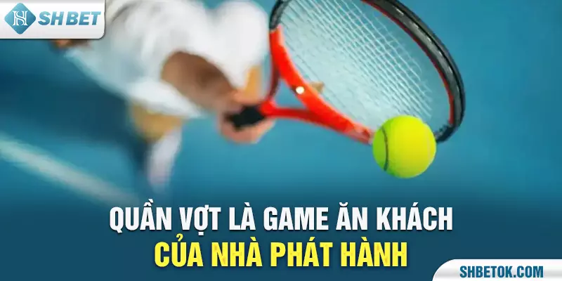 Quần vợt là game ăn khách của nhà phát hành