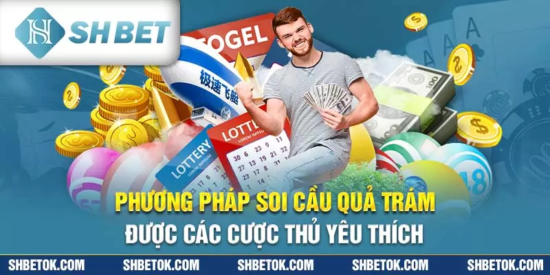 Phương pháp soi cầu Quả Trám được các cược thủ yêu thích